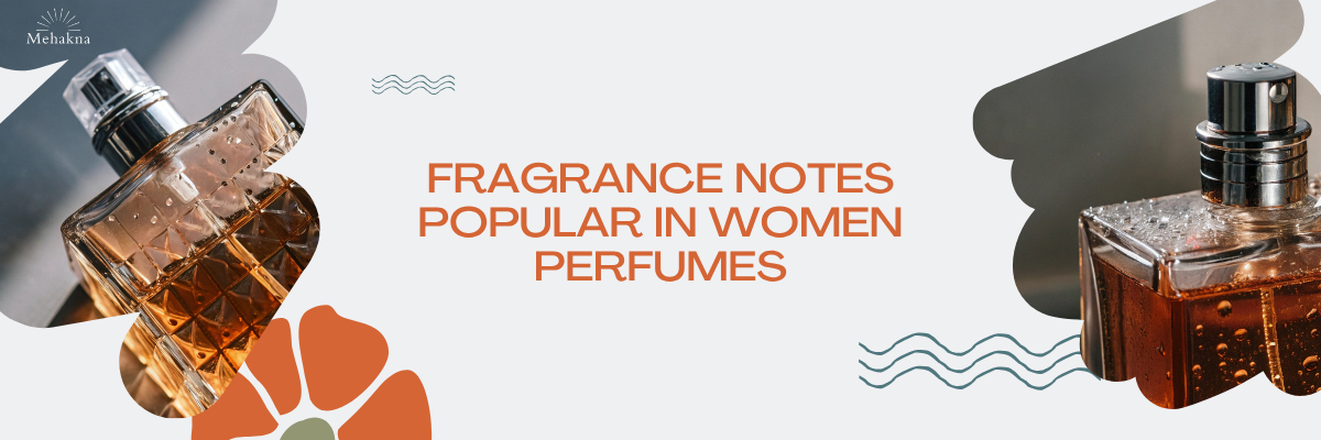 Fragrance Notes Popular in Women Perfumes