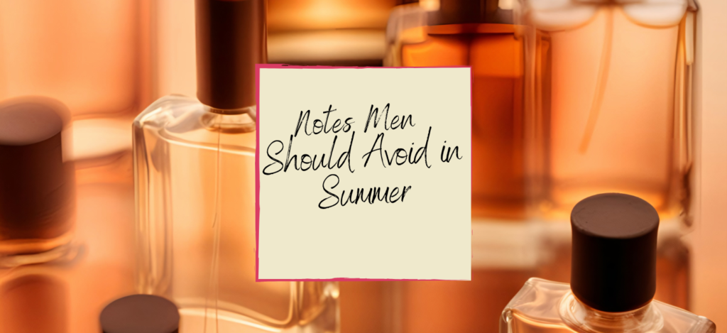 Notes Men Should Avoid in Summer