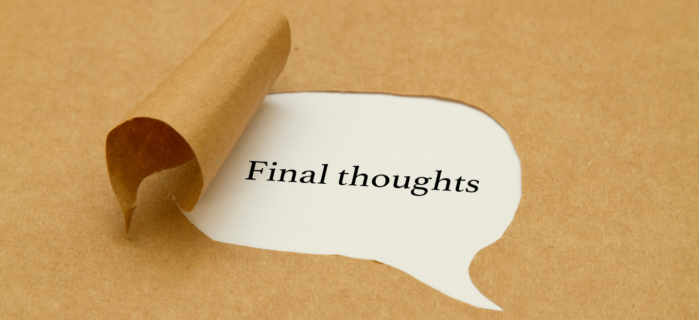 conclusion and final thoughts