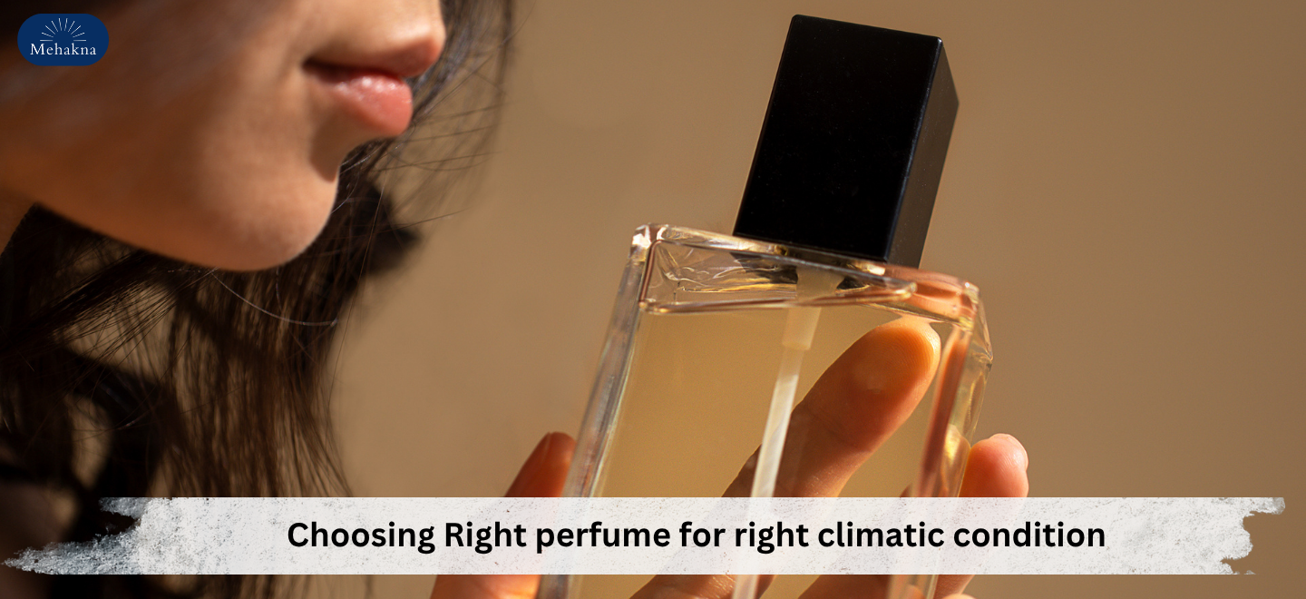 Choosing Right perfume for right climatic condition