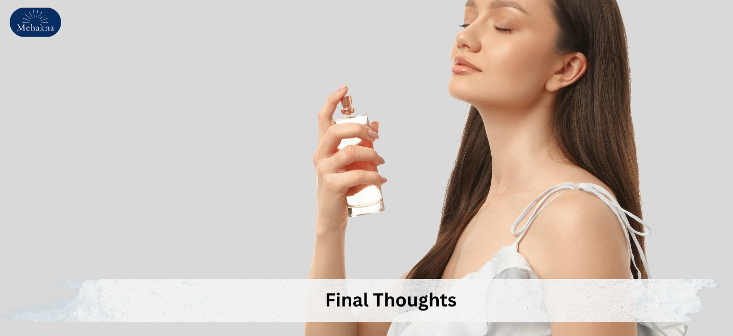 Final Thoughts Tips to Make Perfume Last Longer on Any Skin Type