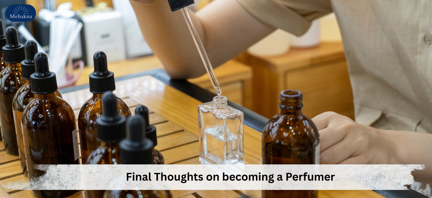 Final Thoughts on becoming a Perfumer