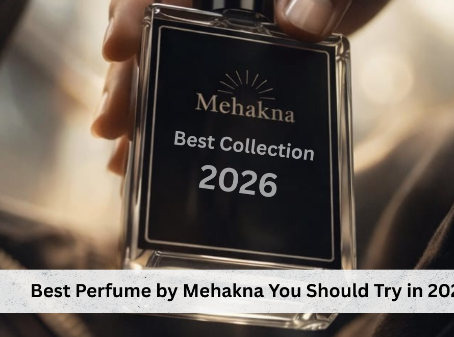 Best Perfume by Mehakna You Should Try in 2026