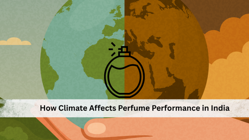 How Climate Affects Perfume Performance in India